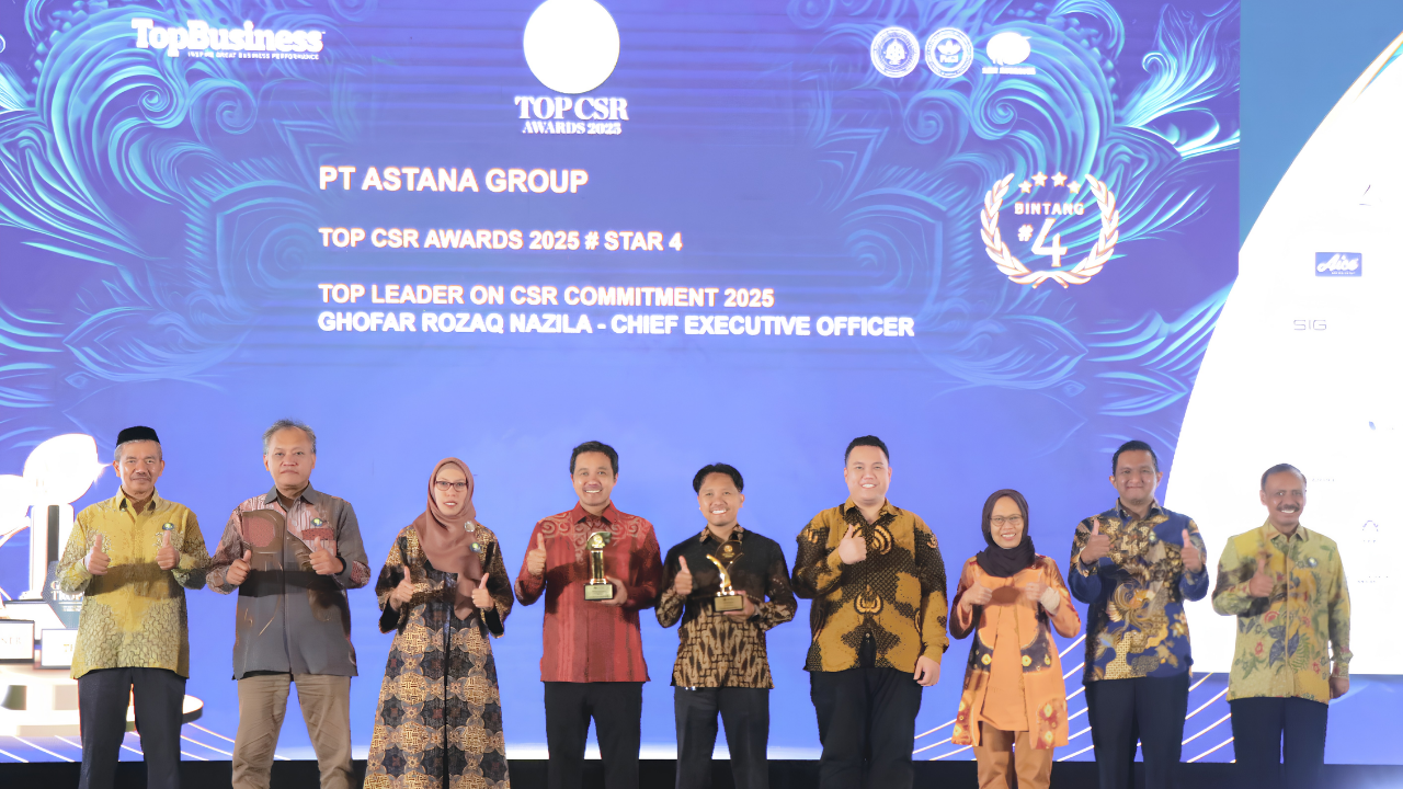 Dukung Pertumbuhan Bisnis Berkelanjutan, Astana Group Raih Dua Penghargaan Bergengsi di Ajang TOP CSR Awards 2025