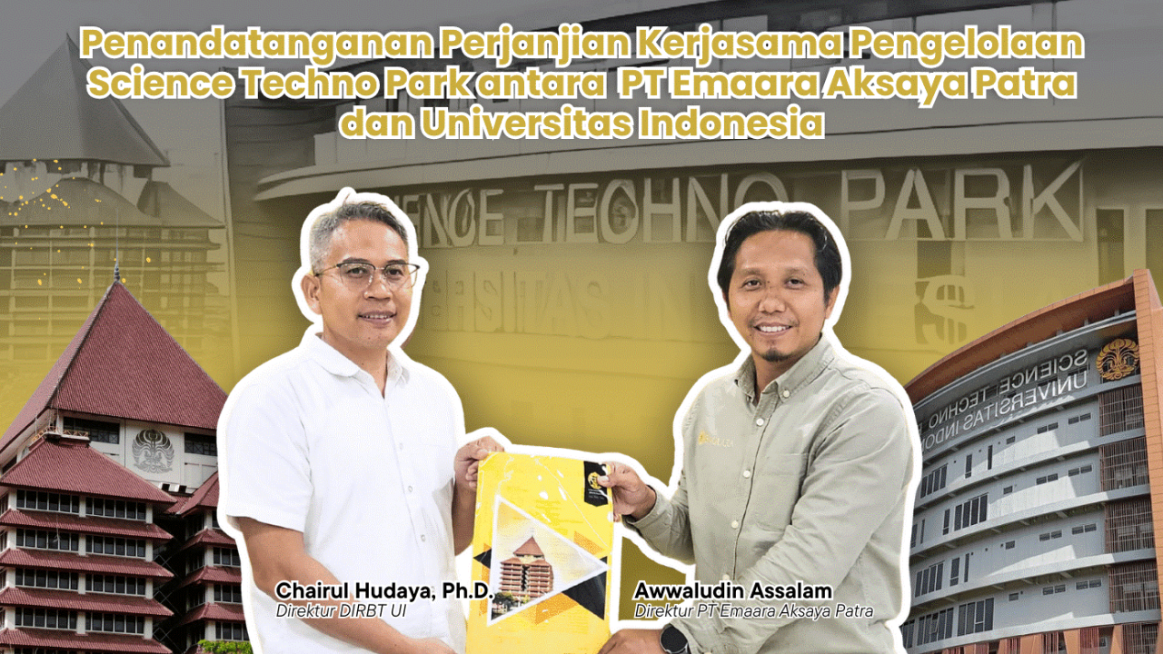 PT Emaara Aksaya Patra Dipercaya Kelola Pemasaran Science Techno Park Universitas Indonesia