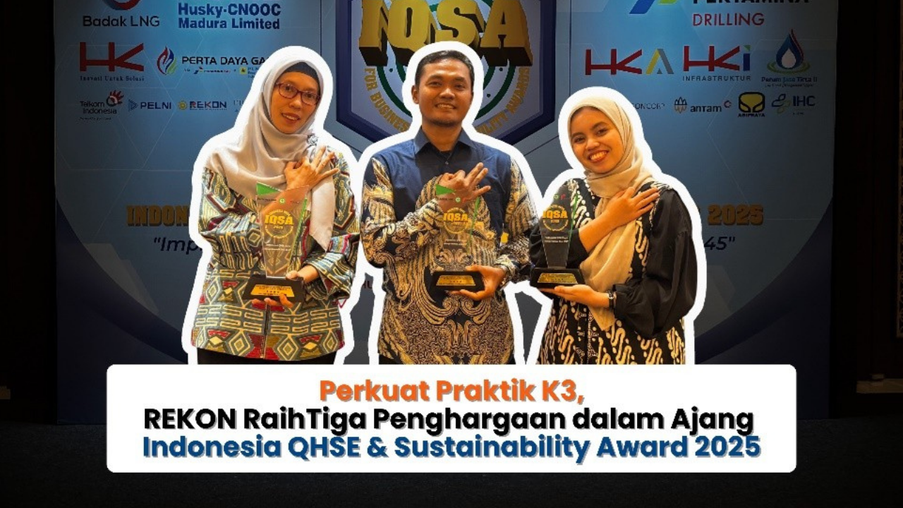 Perkuat Praktik K3, REKON Raih Tiga Penghargaan dalam Ajang Indonesia QHSE & Sustainability Award 2025